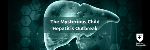 The Mysterious Child Hepatitis Outbreak